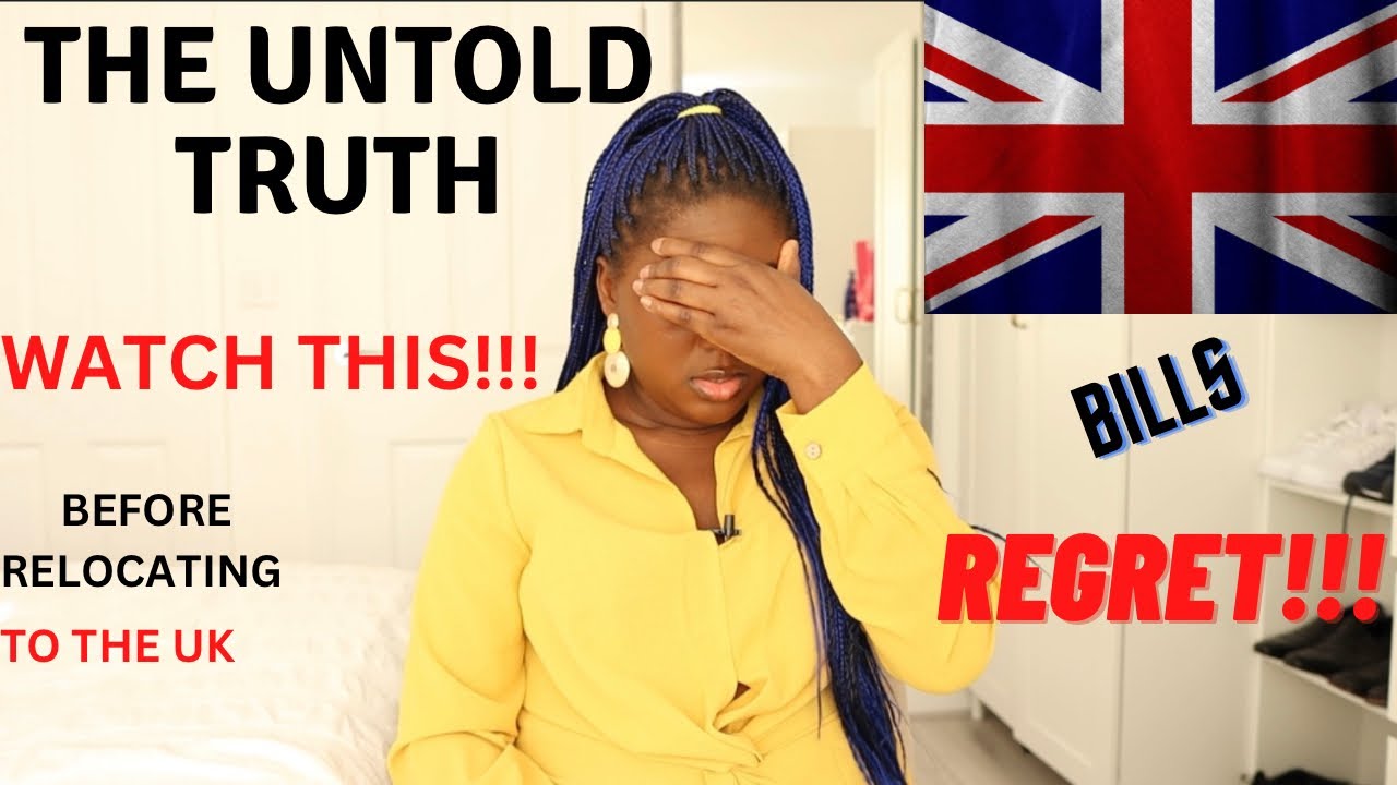 Untold truth | Things to consider before relocating to the Uk | MUST ...