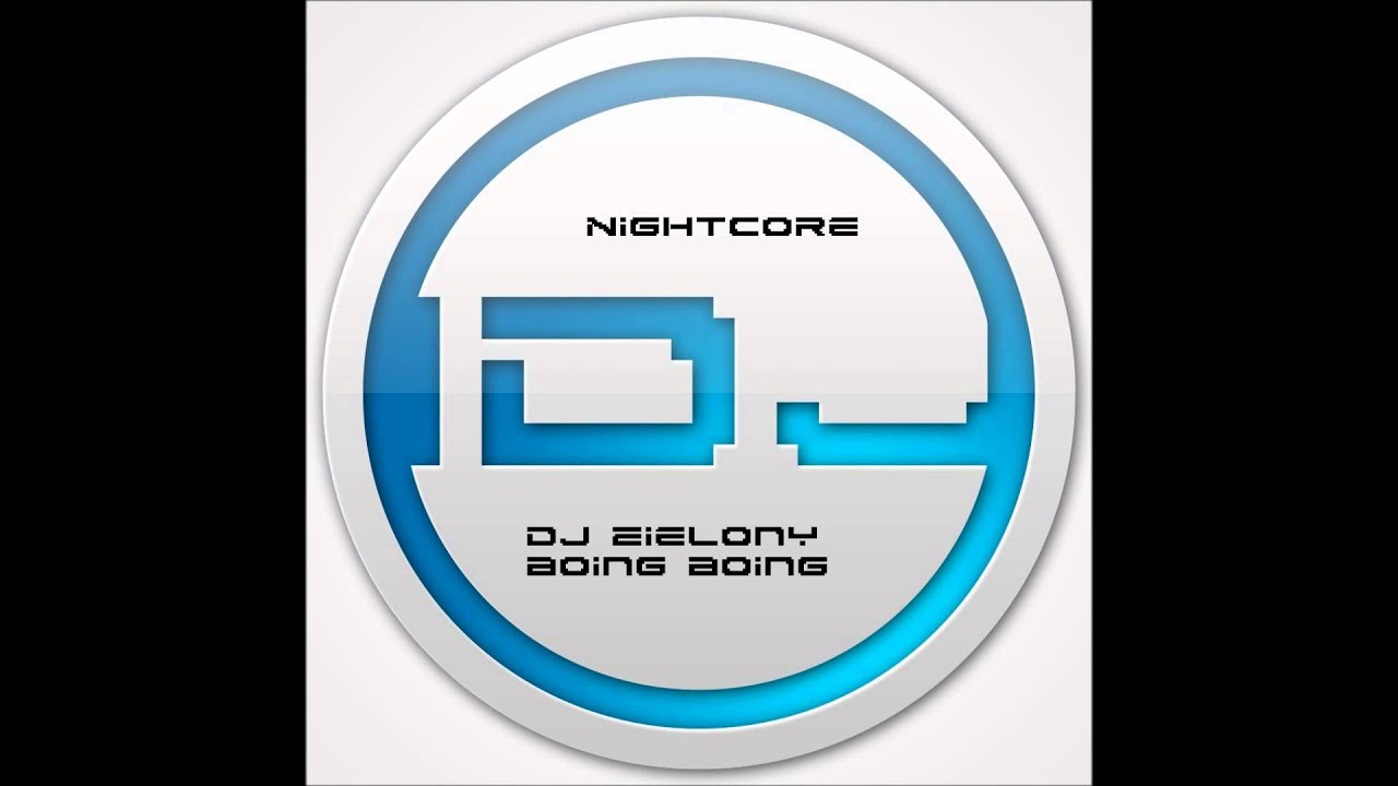 Nightcore - Dj Zielony - Boing Boing #11
