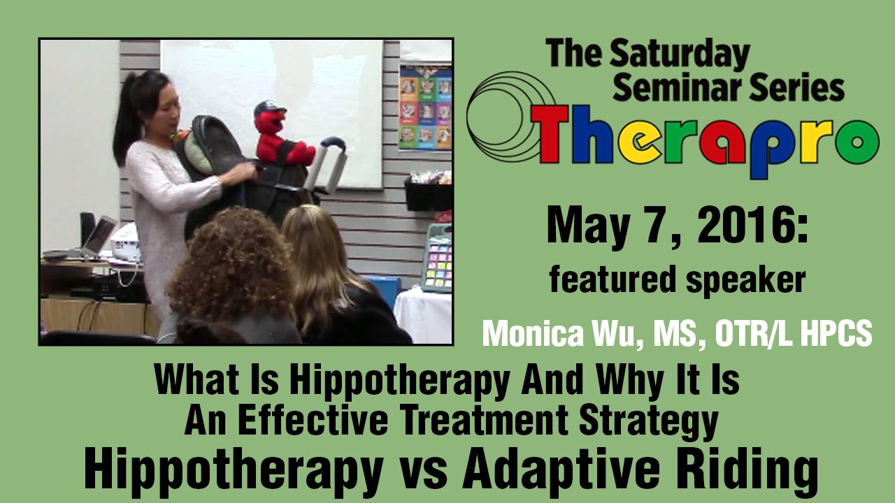 What is Hippotherapy? Hippotherapy vs Adaptive Riding (Therapro Saturday Seminar: May 7, 2016)