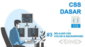 #3 CSS Dasar - Belajar Color & Background Color