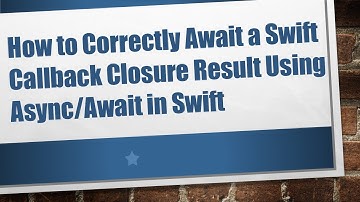 How to Correctly Await a Swift Callback Closure Result Using Async/Await in Swift