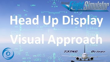 Head Up Display Explained: Visual Approach | Real Airline Pilot