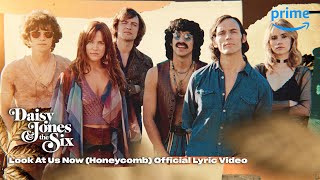 Video thumbnail of "Look At Us Now (Honeycomb) Official Lyric Video | Daisy Jones & the Six | Prime Video"