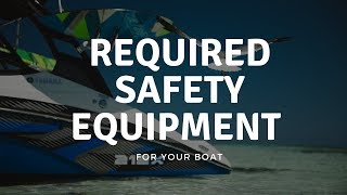 Required Safety Equipment on Your Boat