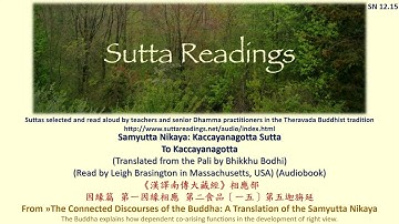 Theravada Buddhism Sutta: Kaccayanagotta Sutta (To Kaccayanagotta) SN12.15