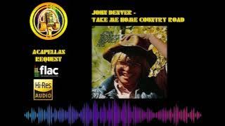 John Denver - Take Me Home Country Roads High Quality Audio (HQ - FLAC)
