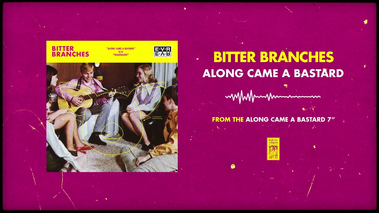 Bitter Branches "Along Came A Bastard"