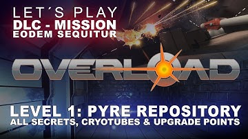 Overload *DLC* Playthrough | Level 1,  PYRE REPOSITORY | ALL SECRETS | Singleplayer walkthrough