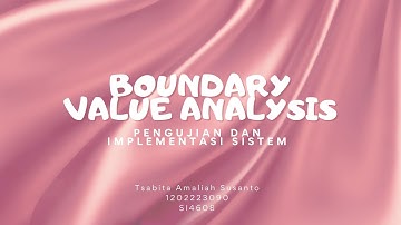 TUGAS PENGUJIAN DAN IMPLEMENTASI SISTEM : BOUNDARY VALUE ANALYSIS