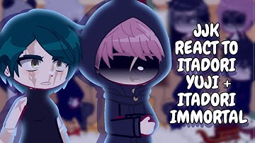 Jujutsu Kaisen React To Itadori Yuji + Immortal Itadori || Gacha React