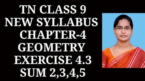 9th maths Ch-4 Geometry|Exercise-4.3 (2,3,4,5 sums)| Samacheer One plus One channel