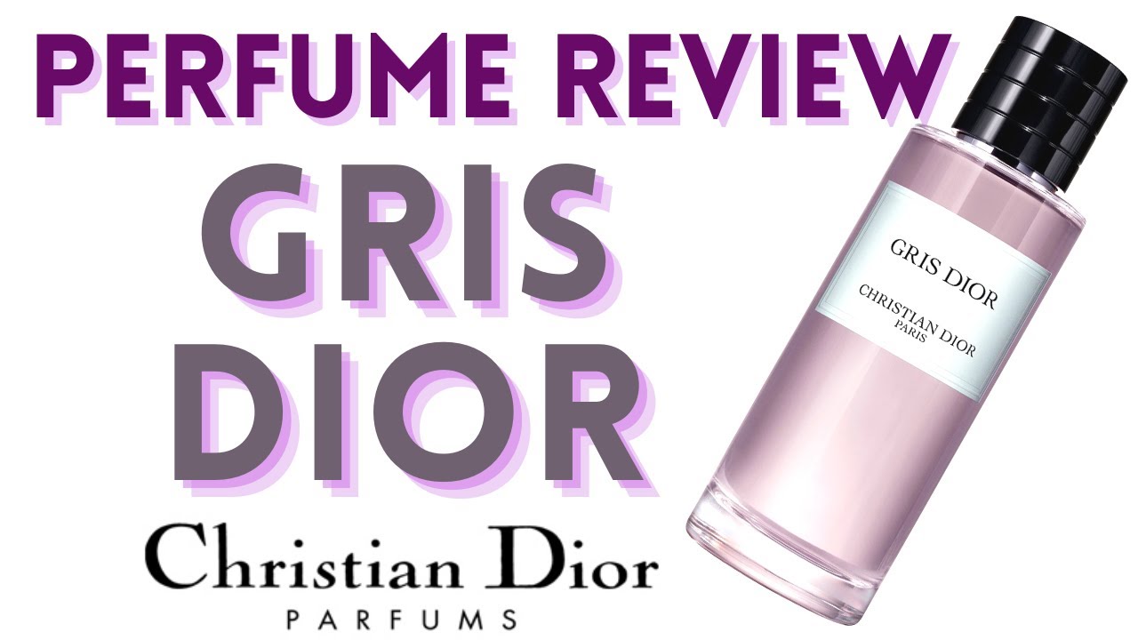 GRIS DIOR EDP PERFUME REVIEW, Maison Christian Dior