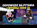 ODPOWIEDZ NA PYTANIE I WYGRAJ 1000 ZŁ W MINECRAFT! 💰MILIONERZY W MINECRAFT💰