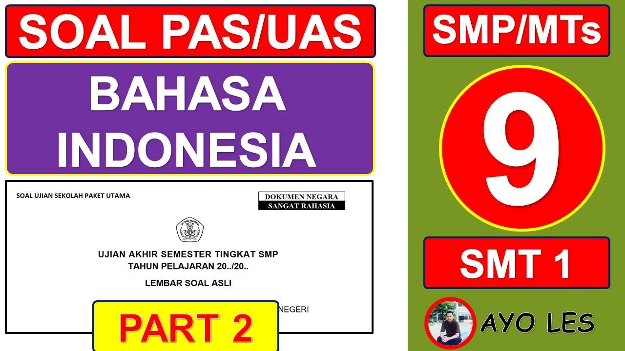 PAS / UAS Bahasa Indonesia Kelas 9 Semester 1 Bagian 2 (Soal dan Pembahasan)