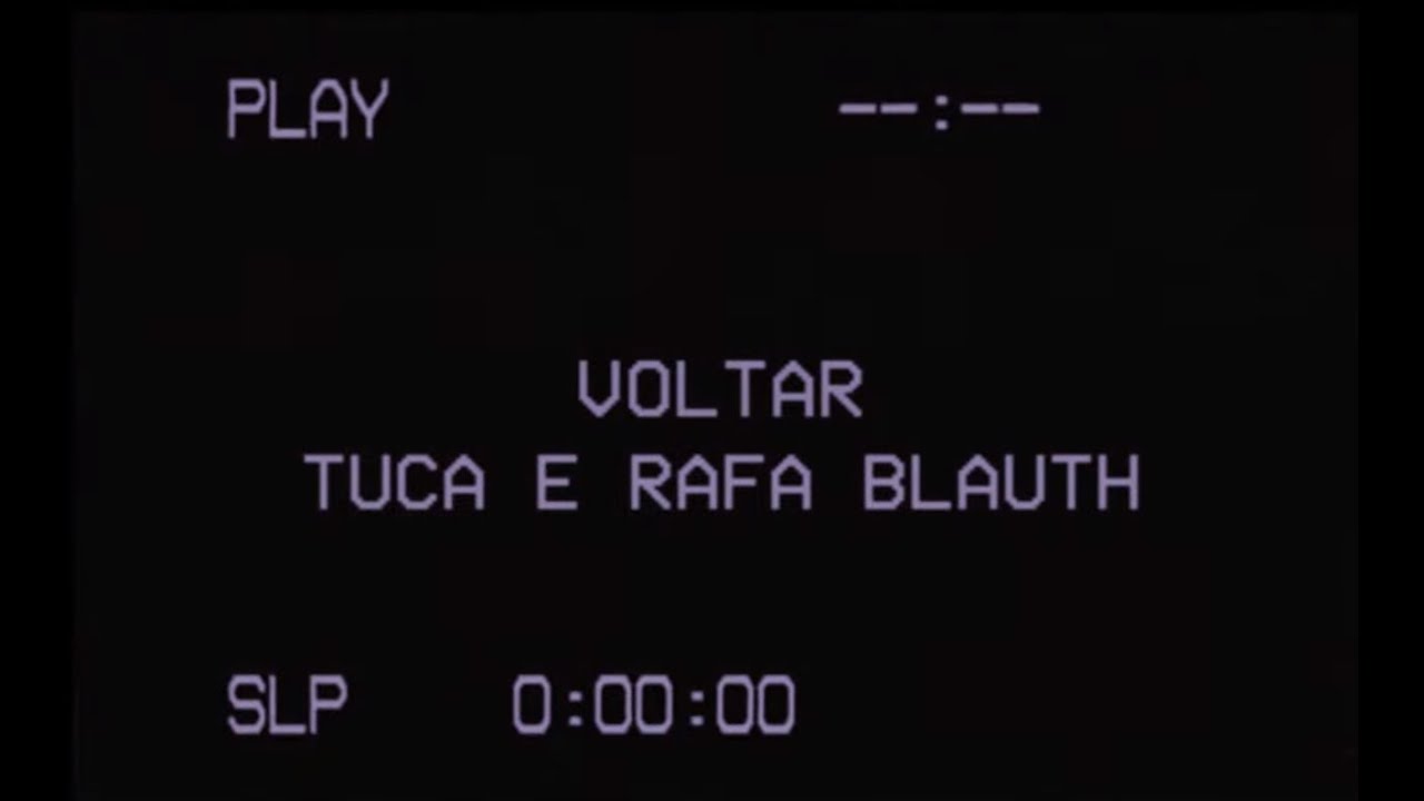 VOLTAR | Tuca e Rafa Blauth adlı videoyu YouTube'da izle VOLTAR | Tuca e Rafa Blauth adlı videoyu YouTube'da izle
