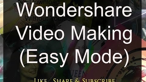 TUTORIAL TWO: "VIDEO MAKING" Wondershare easy mode tutorial for begginers
