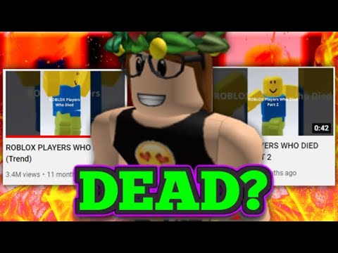 THE DEAD ROBLOX PLAYERS!!(Rip) 