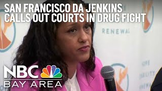 San Francisco DA calls out courts for impeding fight against drug crisis