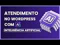 Plugin Para Atendimento E Suporte Humanizado Com Inteligência Artificial No Wordpress
