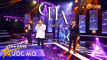 TẮC KÈ hòa giọng qua bài hát CHA gây xúc động, khán giả nghẹn ngào bật khóc| Live in TỎA SÁNG ƯỚC MƠ