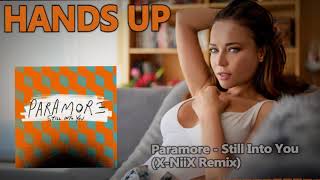 Paramore - Still Into You (X-NiiX Remix) [HANDS UP]