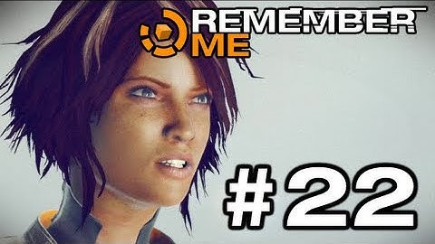 Remember Me - Gameplay Walkthrough Part 22 - Episode 8: Sins of our Fathers (2 of 2)