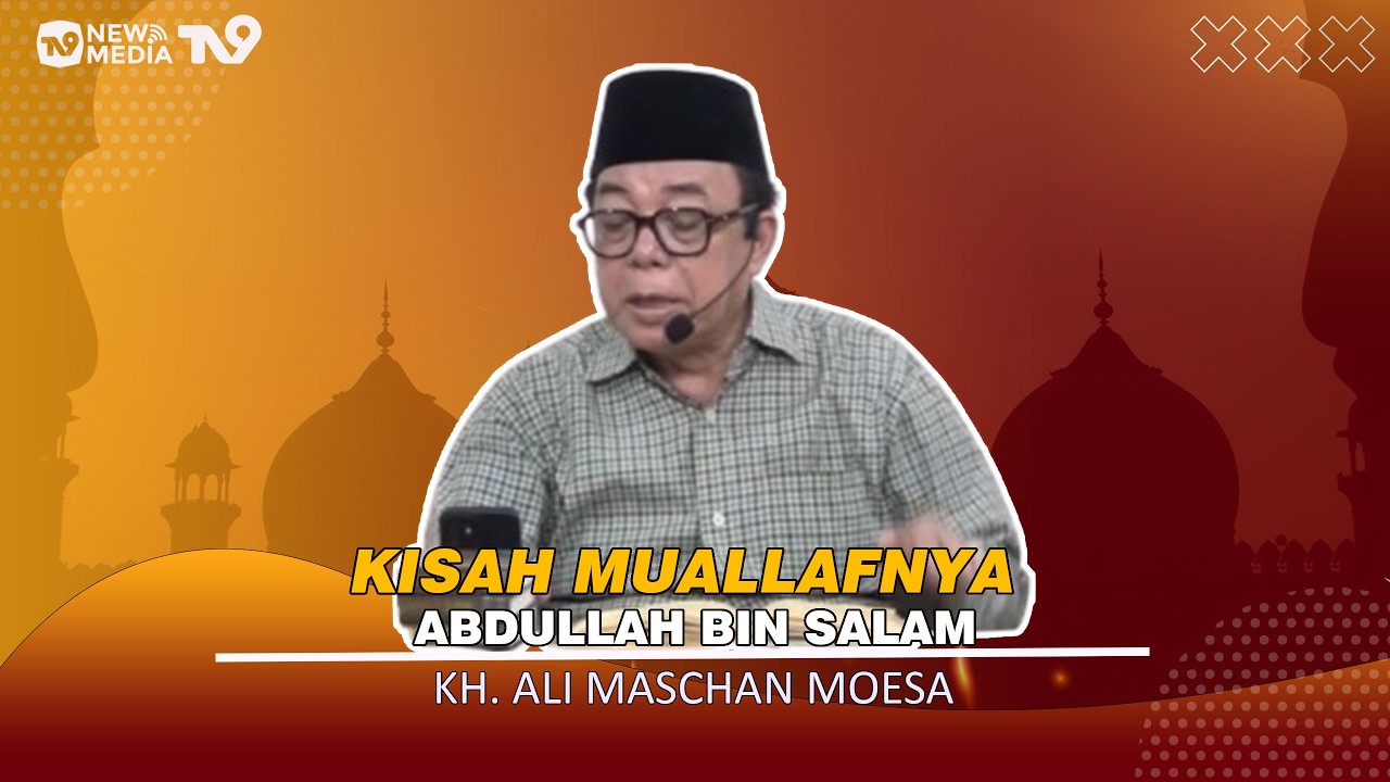 Kisah Muallafnya Abdullah Bin Salam 'KH ALI MASCHAN MOESA