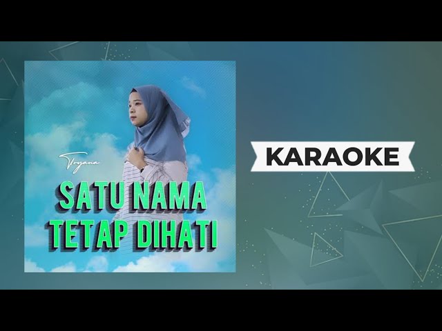 Tryana - Satu Nama Tetap Di Hati Karaoke | Eye class=