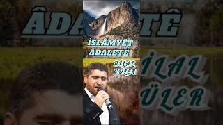 Bilal Güler İslamiyet Âdaletê