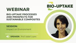 [BIO-UPTAKE WEBINAR] Session: Impact on Environment