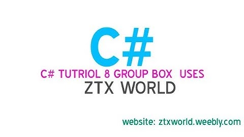 C# Tutriol 8 Groupbox control and Uses