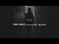 【241 presents THE NEXT featuring Rei Igarashi】Full edit