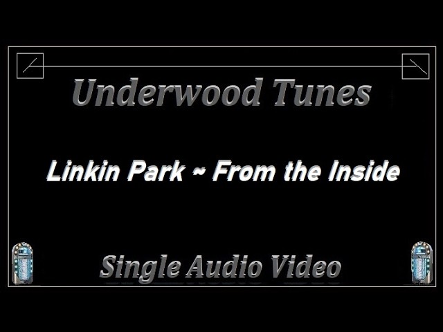 Linkin Park ~ From the Inside ~ 2003 ~ Single Audio Video - YouTube
