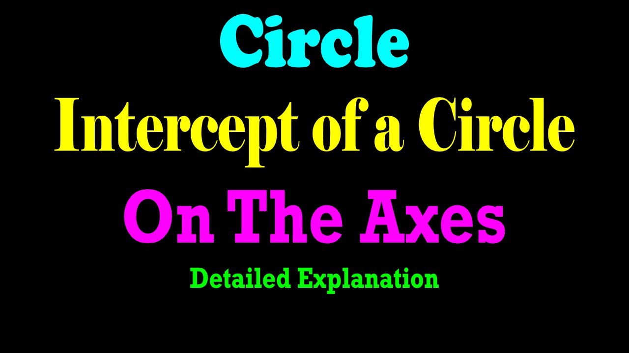 Length of Intercepts of a Circle on The Axes | JEE | CBSE | ISC