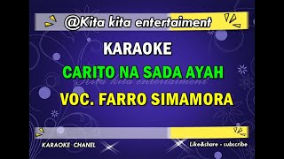 KARAOKE CARITO NA SADA AYAH - FARRO SIMAMORA ( TAPSEL)