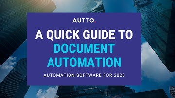 A quick guide to Document Automation with AUTTO .