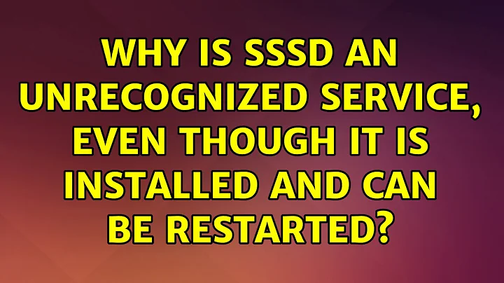 Ubuntu: Why is sssd an unrecognized service, even though it is installed and can be restarted?