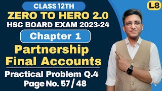 Chapter 1 || Partnership Final Accounts || Practical Problem Q.4 | Page No. 57 | Class 12th |
