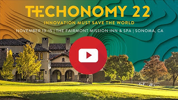 Techonomy 2022: Innovation Must Save the World - Day 2
