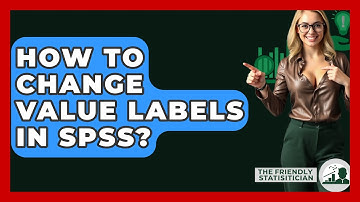 How To Change Value Labels In SPSS? - The Friendly Statistician