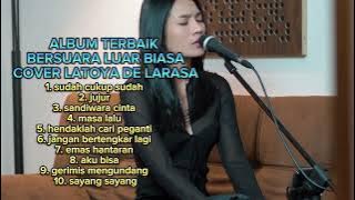 SUDAH CUKUP SUDAH - LATOYA DE LARASA - FULL ALBUM - COVER