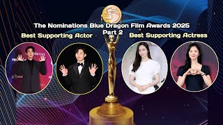 List Of The Nominations Blue Dragon Film Awards 2025//Part 2//Best Supporting Actor And Actress