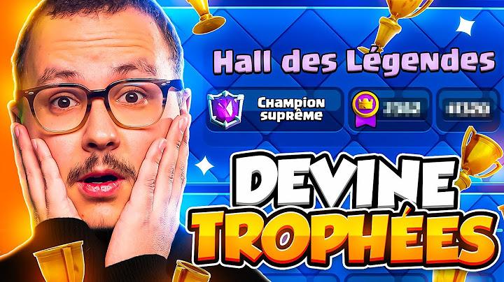 Je devine les trophées de mes adversaires !