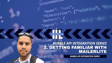 Part 2 of the Bubble API Integrations Series: Getting familiar with MailerLite