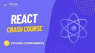 React Crash Course | #07 - Styling Components