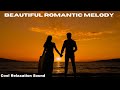 One Of The Most Beautiful Melody In The World | Romantic Music, You Can Listen To This Forever