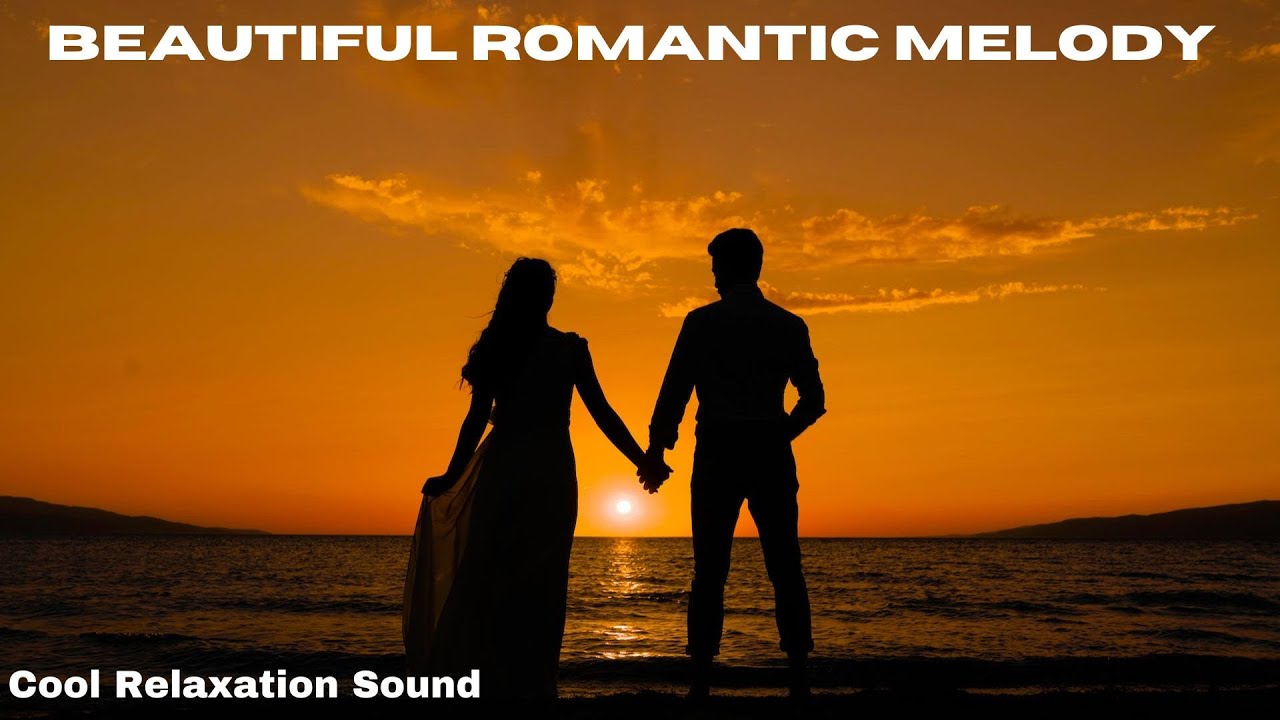 One Of The Most Beautiful Melody In The World | Romantic Music, You Can ...