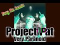 Project Pat VERY PARANOID FOXY FIN Remix mp3