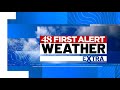48 FIRST ALERT WEATHER EXTRA