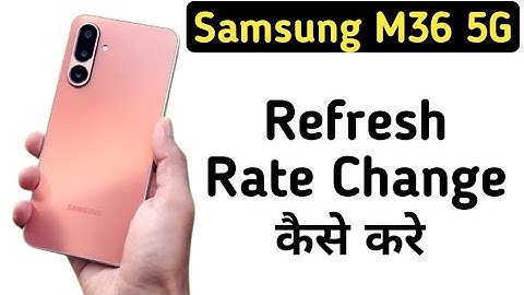Samsung Galaxy M36 5g Mein Refresh Rate Kaise Change Kare || How To Increase Screen Refresh Rate